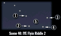 Scene 40: IYE Flyin Riddle 2